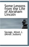 Some Lessons from the Life of Abraham Lincoln