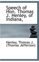 Speech of Hon. Thomas J. Henley, of Indiana,