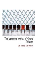 The Complete Works of Count Tolstoy