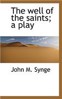 The Well of the Saints; A Play: (English)