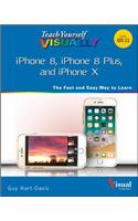 Teach Yourself VISUALLY iPhone 8, iPhone 8 Plus, and iPhone X: (Teach Yourself VISUALLY (Tech))