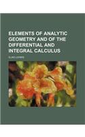 Elements of Analytic Geometry and of the Differential and Integral Calculus: (English)