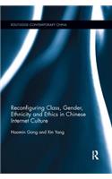 Reconfiguring Class, Gender, Ethnicity and Ethics in Chinese Internet Culture