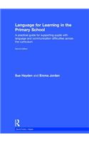 Language for Learning in the Primary School: A Practical Guide for Supporting Pupils with Language and Communication Difficulties Across the Curriculum