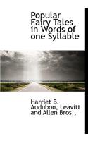 Popular Fairy Tales in Words of one Syllable