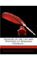 Memoirs of the Life and Writings of Benjamin Franklin...