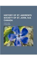 History of St. Andrew's Society of St. John, N.B. Canada; 1798 to 1903