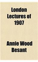 London Lectures of 1907