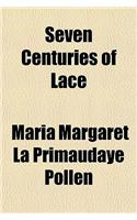 Seven Centuries of Lace