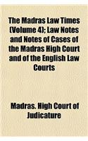 The Madras Law Times Volume 4; Law Notes and Notes of Cases of the Madras High Court and of the English Law Courts