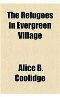 The Refugees in Evergreen Village