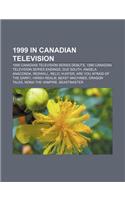 1999 in Canadian Television: 1999 Canadian Television Series Debuts, 1999 Canadian Television Series Endings, Due South, Angela Anaconda(English)