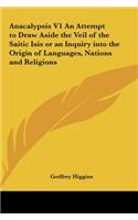 Anacalypsis V1 an Attempt to Draw Aside the Veil of the Saitic Isis or an Inquiry Into the Origin of Languages, Nations and Religions