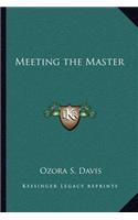 Meeting the Master