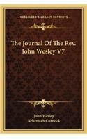 The Journal Of The Rev. John Wesley V7