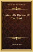 Lectures on Diseases of the Heart