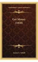 Get Money (1858)