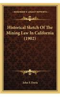 Historical Sketch of the Mining Law in California (1902)