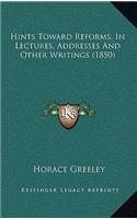 Hints Toward Reforms, In Lectures, Addresses And Other Writings (1850)
