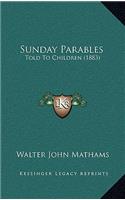 Sunday Parables: Told To Children (1883)(English)