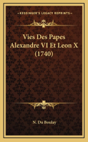 Vies Des Papes Alexandre VI Et Leon X (1740)