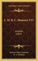 L. M. B. C. Memoirs V15