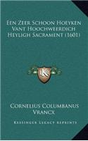 Een Zeer Schoon Hoeyken Vant Hoochweerdich Heyligh Sacrament (1601)