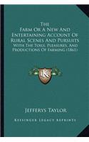 Farm Or A New And Entertaining Account Of Rural Scenes And Pursuits