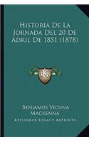 Historia de La Jornada del 20 de Adril de 1851 (1878)