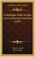 La Battaglia Delle Vecchie Con Le Giovani Canti Due (1819)