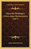 Opuscula Philologica Critica Atque Hermeneutica (1817)