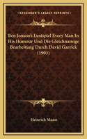 Ben Jonson's Lustspiel Every Man In His Humour Und Die Gleichnamige Bearbeitung Durch David Garrick (1903)