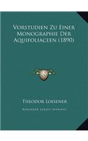 Vorstudien Zu Einer Monographie Der Aquifoliaceen (1890)