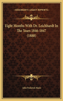 Eight Months With Dr. Leichhardt In The Years 1846-1847 (1888)