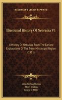 Illustrated History Of Nebraska V1