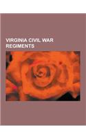 Virginia Civil War Regiments: 41st Virginia Infantry, 45th Virginia Infantry, 51st Virginia Infantry, 43rd Battalion Virginia Cavalry, 33rd Virginia