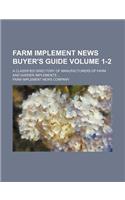 Farm Implement News Buyer's Guide Volume 1-2; A Classified Directory of Manufacturers of Farm and Garden Implements: (English)