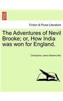 Adventures of Nevil Brooke; Or, How India Was Won for England.