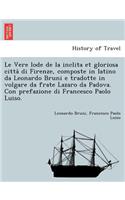 Vere Lode de La Inclita Et Gloriosa Citta Di Firenze, Composte in Latino Da Leonardo Bruni E Tradotte in Volgare Da Frate Lazaro Da Padova. Con Prefazione Di Francesco Paolo Luiso.