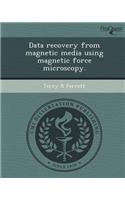Data Recovery from Magnetic Media Using Magnetic Force Microscopy