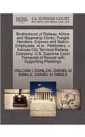 Brotherhood of Railway, Airline and Steamship Clerks, Freight Handlers, Express and Station Employees, et al., Petitioners, V. Kansas City Terminal Railway Company. U.S. Supreme Court Transcript of Record with Supporting Pleadings