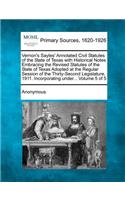 Vernon's Sayles' Annotated Civil Statutes of the State of Texas with Historical Notes Embracing the Revised Statutes of the State of Texas Adopted at