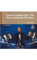 Carlton Football Club - the Blues Celebrate 150 Years