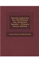 Sprachvergleichendes Worterbuch Der Deutschen Sprache - Primary Source Edition
