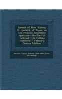 Speech of Hon. Volney E. Howard, of Texas, on the Mexican Boundary Question--The Pacific Railroad--The Collins Steamers