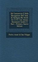 del Commercio E Della Navigazione Dell' Isola Di Sardegna Nei Secoli XIV E XV