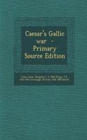 Caesar's Gallic War - Primary Source Edition: (English)