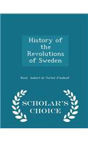 History of the Revolutions of Sweden - Scholar's Choice Edition