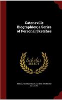 Catonsville Biographies; A Series of Personal Sketches