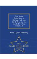 The Great Rebellion: A History of the Civil War in the United States, Volume II - War College Series(English)